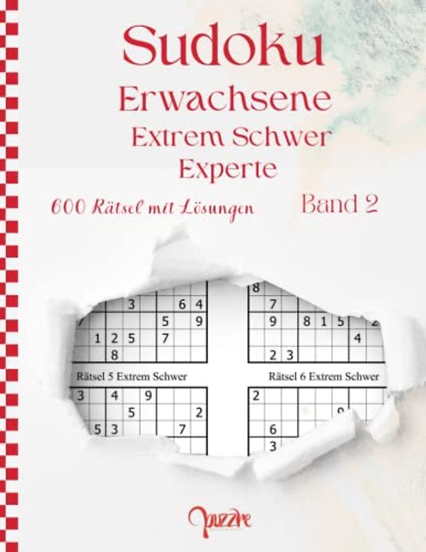 Sudoku Erwachsene Extrem Schwer Experte band 2 - 600 Rätsel mit Lösungen: Denksport Spiele Rätselbuch