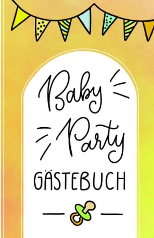 Babyparty Gästebuch - Album Babyshower: Gästebuch Babyshower | Erinnerungsalbum Baby Party Mädchen/Jungen | Geschenkidee für werdende Eltern