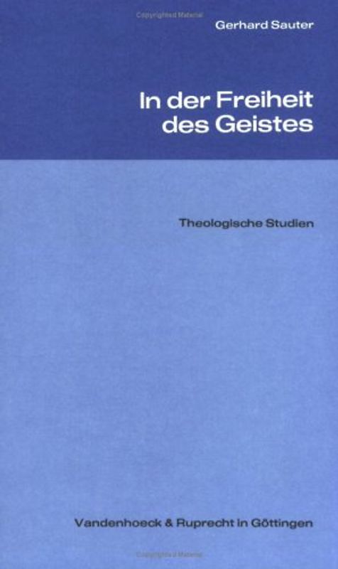 In der Freiheit des Geistes. Theologische Studien