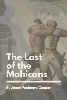The Last of the Mohicans: with original illustrations