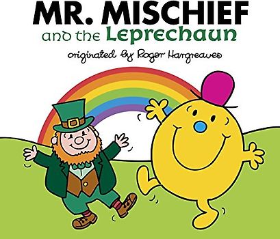 Mr. Mischief and the Leprechaun (Mr. Men and Little Miss)
