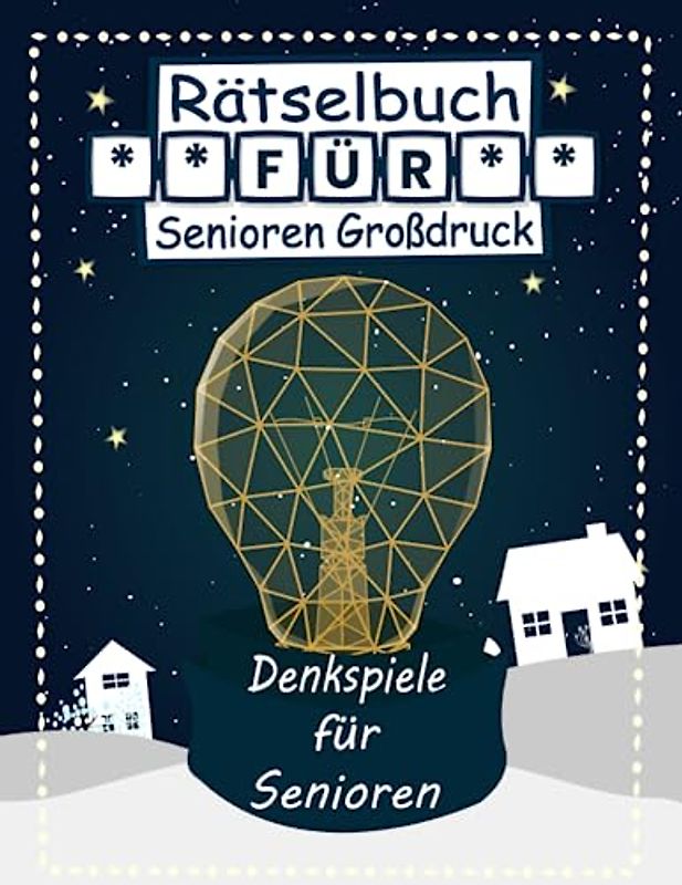 Rätselbuch für Senioren Großdruck: Denkspiele für Senioren, Mit Quiz zum Allgemeinwissen, Wortsuche, Sudoku, Labyrinthe und Malvorlagen