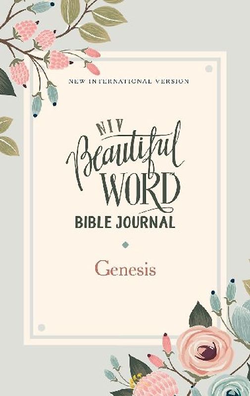 NIV, Beautiful Word Bible Journal, Genesis, Paperback, Comfort Print | Softcover