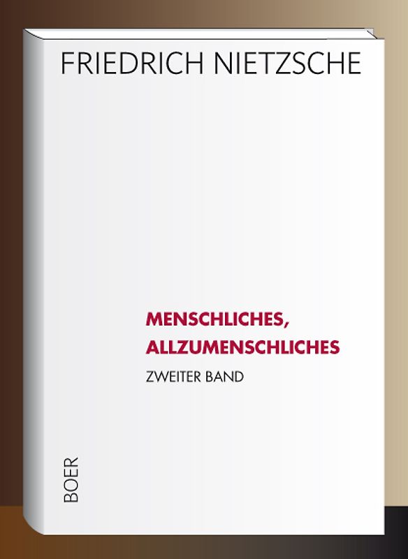 Menschliches, Allzumenschliches, Band 2