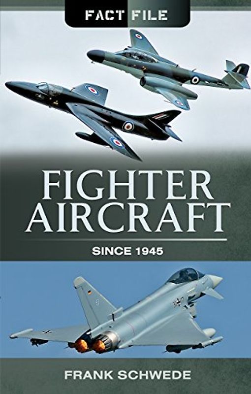 Fighter Aircraft Since 1945 (Fact File)