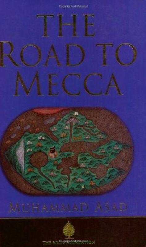 Road to Mecca - Muhammad Asad