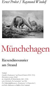 Münchehagen: Riesendinosaurier am Strand (Bücher von Ernst Probst über Paläontologie, Band 19)