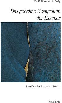 Schriften der Essener / Das geheime Evangelium der Essener