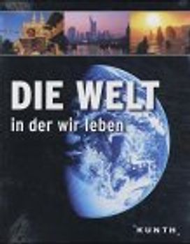 Die Welt in der wir leben
