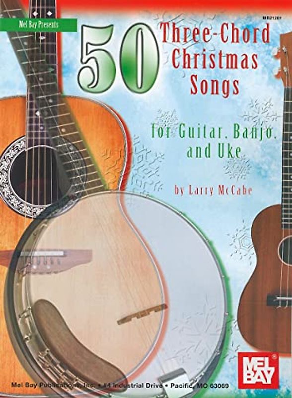 50 Three-Chord Christmas Songs for Guitar, Banjo & Uke: Banjo and Uke (Mel Bay Presents)