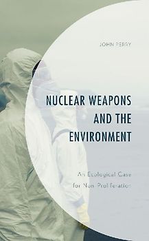 Nuclear Weapons and the Environment
