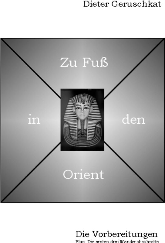 Zu Fuss in den Orient - Die Vorbereitungen