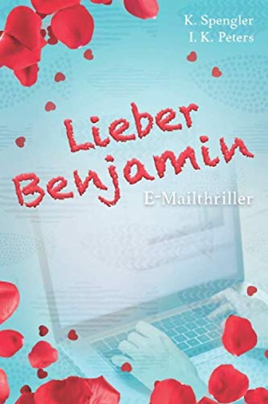 Lieber Benjamin: E-Mailthriller