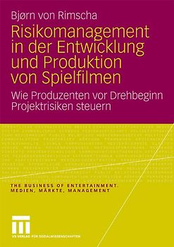 Risikomanagement in der Entwicklung und Produktion von Spielfilmen