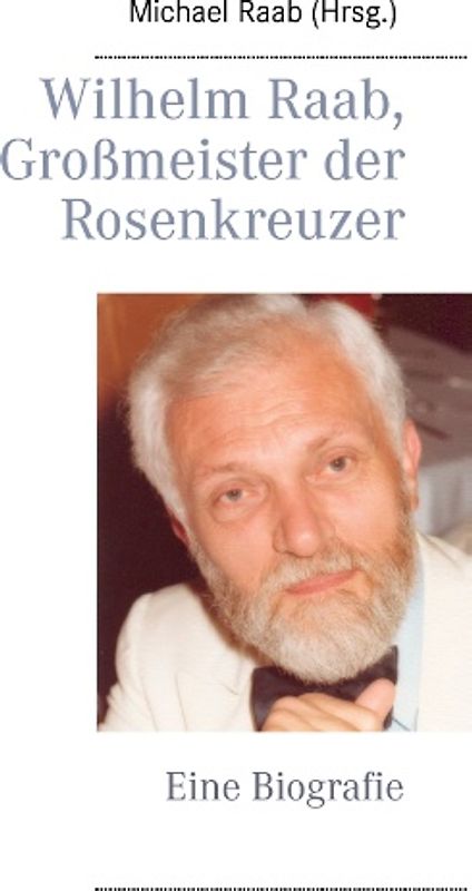 Wilhelm Raab, Großmeister der Rosenkreuzer