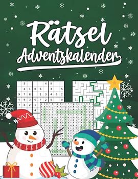 Rätsel Adventskalender: Großer Rätselspaß für die ganze Familie mit kniffligen Sudokus, Wortsuchen etc. I Für Anfänger und Fortgeschrittene I Inkl. Anleitung und Lösungen