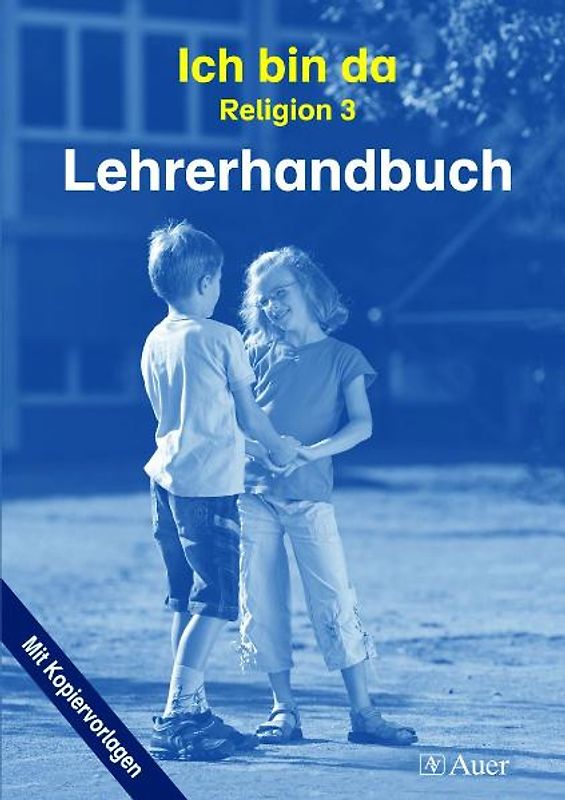 Ich bin da - Religionsbuch, Neuausgabe. Ausgabe neue Rechtschreibung