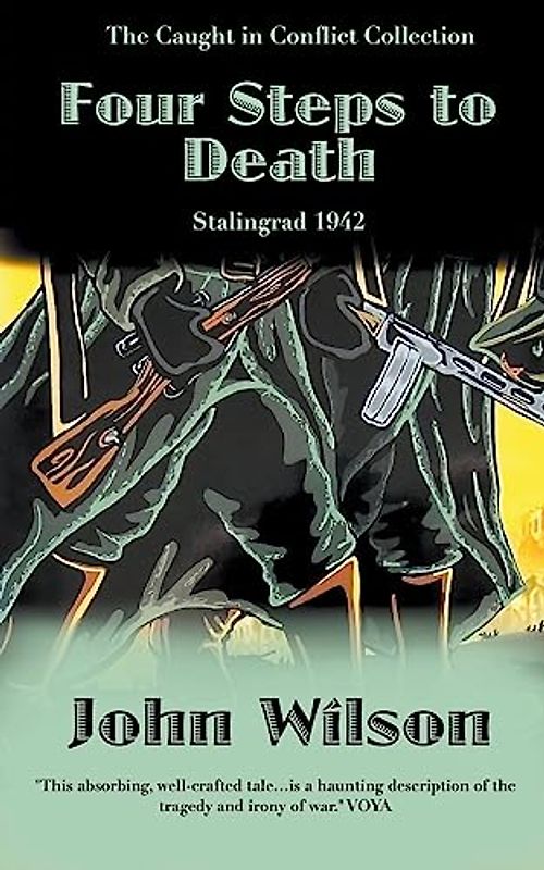 Four Steps to Death: Stalingrad 1942 (The Caught in Conflict Collection, Band 8)
