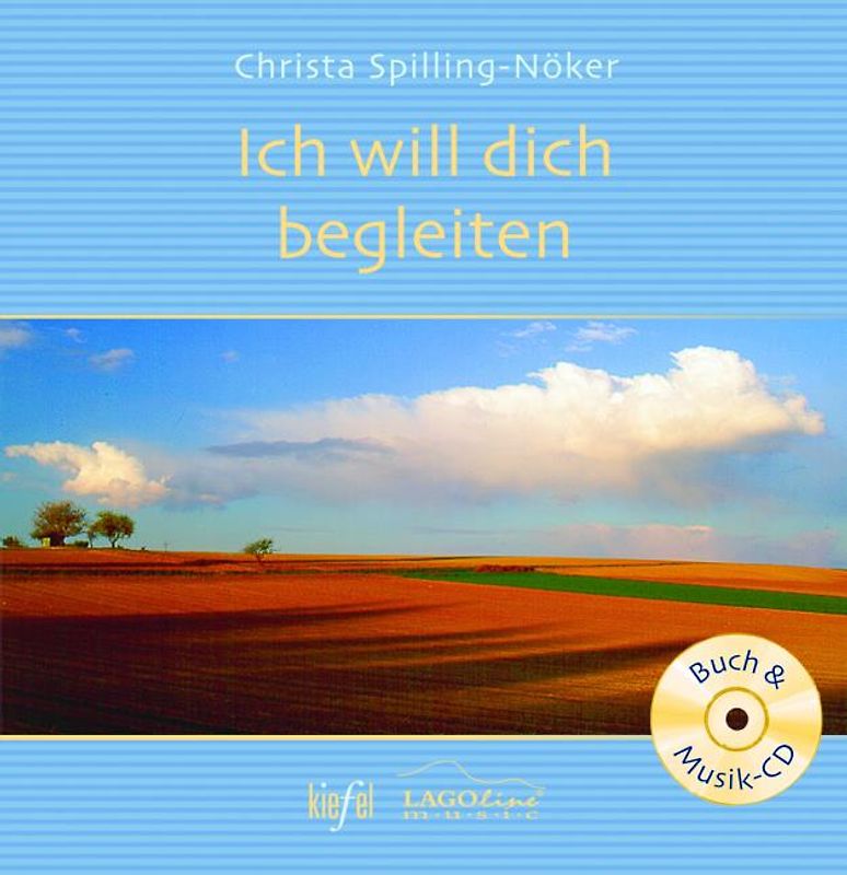 Ich will dich begleiten. Texte und Musik. (Ed. Kiefel)