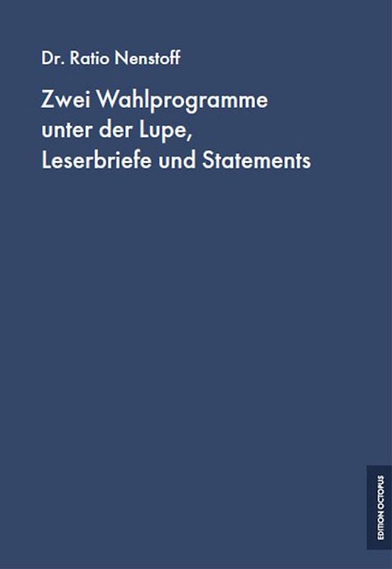 Zwei Wahlprogramme unter der Lupe, Leserbriefe und Statements