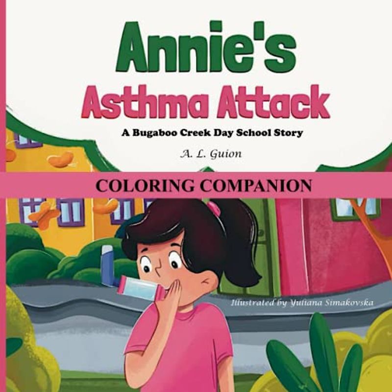 Annie's Asthma Attack: THE COLORING COMPANION (A Bugaboo Creek Day School Story)