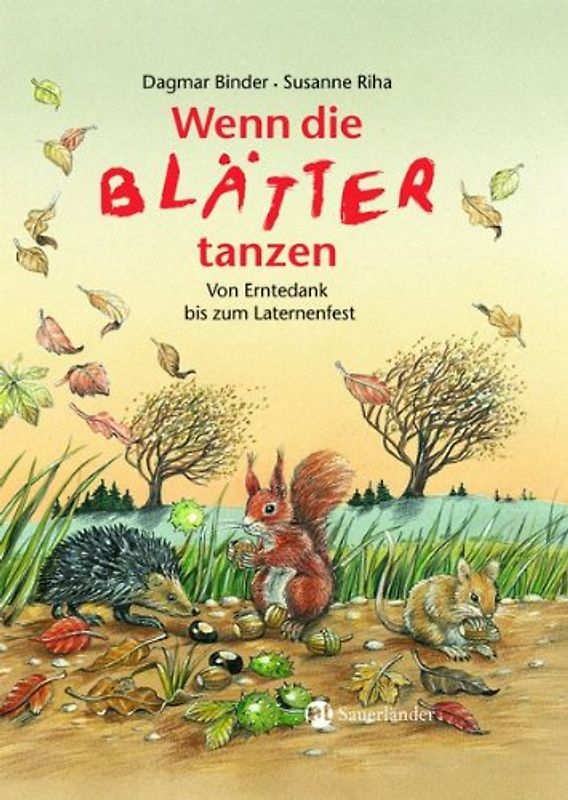 Wenn die Blätter tanzen. Von Erntedank bis zum Laternenfest