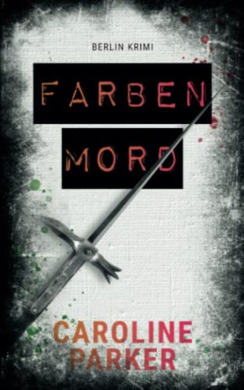 Farbenmord (Berlin Krimi, Band 6)