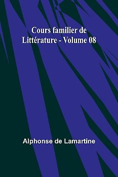 Cours familier de Littérature - Volume 08