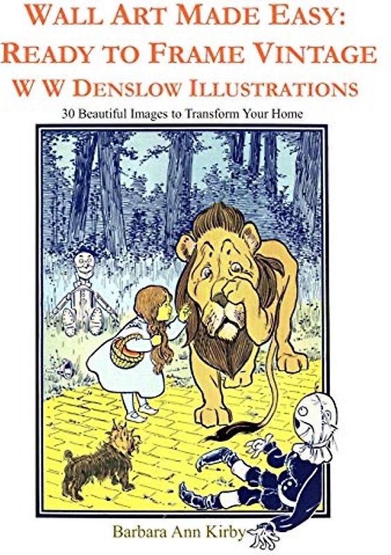 Wall Art Made Easy: Ready to Frame Vintage W W Denslow Illustrations: 30 Beautiful Images to Transform Your Home