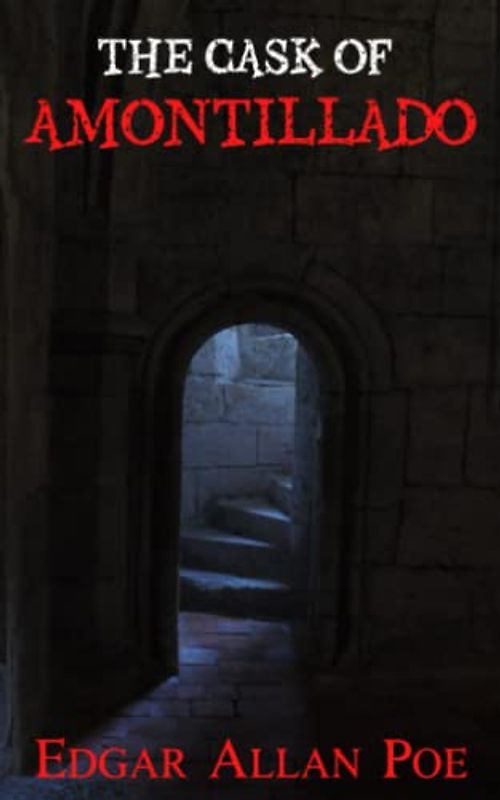 The Cask of Amontillado: Scary Novella, A Classic Horror Story (Annotated)