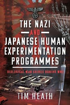 The Nazi and Japanese Human Experimentation Programmes