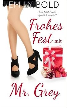 Frohes Fest mit Mr. Grey: Was traegt Santa eigentlich drunter? - Emily Bold