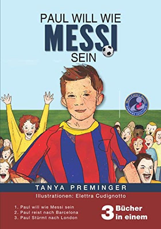 Paul will wie Messi sein: 3 Kinderbücher über Fußball in 1
