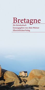 Bretagne - Eine Reiselesebuch