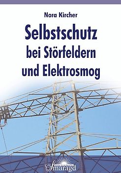 Selbstschutz bei Störfeldern und Elektrosmog