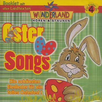 Wunderland - Oster Songs - Die schönsten Eierlieder für ein tolles Osterfest