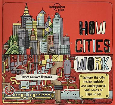 Lonely Planet Kids How Cities Work 1 (How Things Work)