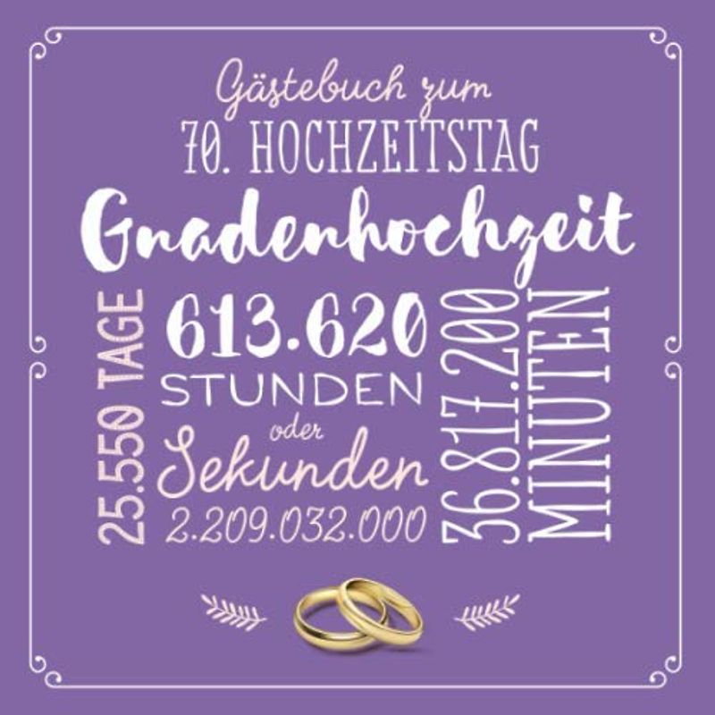 Gästebuch zum 70. Hochzeitstag ~ Gnadenhochzeit: Deko & Geschenk zur Feier der Gnaden-Hochzeit - 70 Jahre - Buch für Glückwünsche und Fotos der Gäste