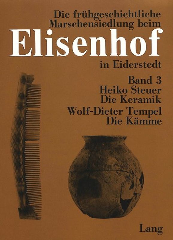 Die Keramik / Die Kämme aus der frühgeschichtlichen Wurt Elisenhof