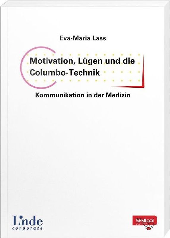 Motivation, Lügen und die Columbo-Technik – Kommunikation in der Medizin