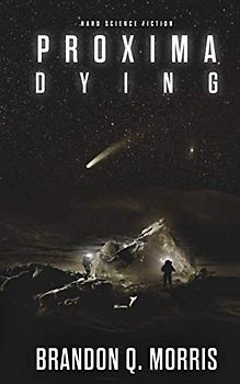 Proxima Dying: Hard Science Fiction (Proxima Trilogy, Band 2)