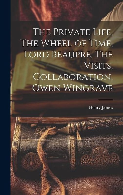 The Private Life, The Wheel of Time, Lord Beaupre, The Visits, Collaboration, Owen Wingrave