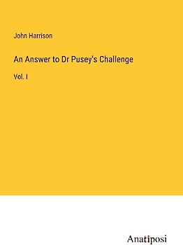 An Answer to Dr Pusey's Challenge
