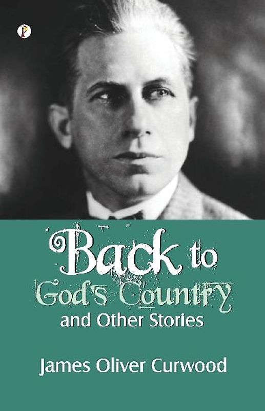 Back to God's Country and Other Stories