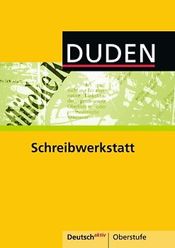 Deutsch aktiv - Oberstufe / Schreibwerkstatt