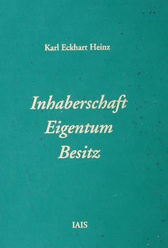 Inhaberschaft - Eigentum - Besitz