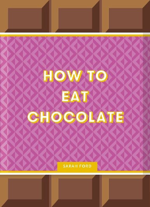How to Eat Chocolate