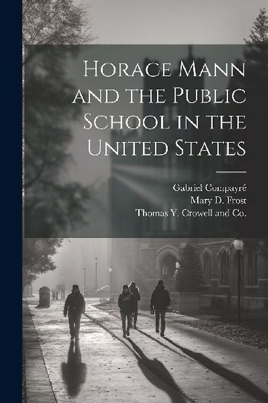 Horace Mann and the Public School in the United States