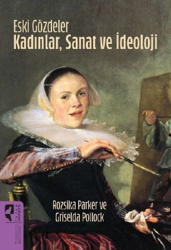 Eski Gözdeler Kadinlar, Sanat ve Ideoloji