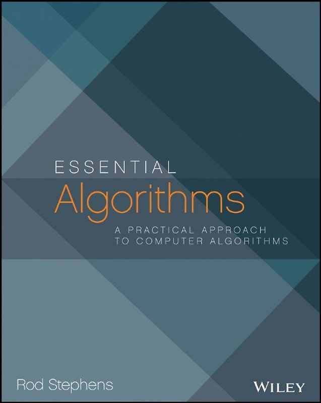 Essential Algorithms. A Practical Approach to Computer Algorithms